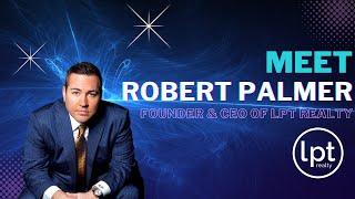 Meet Robert Palmer: The Brains Behind LPT Realty