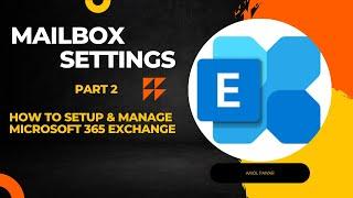 Mailbox settings | Microsoft 365 Exchange Part 2