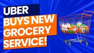 Uber Buys All Of Cornershop | New Grocery Service!