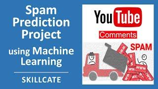 YouTube Spam Prediction Machine Learning Project | Python & Snorkel Labeling | Project#12