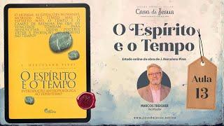 A Filosofia do Espírito | Aula 13 | O Espírito e o Tempo