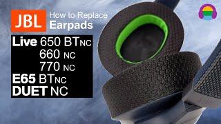 How to Replace/ Upgrade Earpads: JBL Live 650 / 660 / 770 , E65 BTNC , DUET NC Headphones