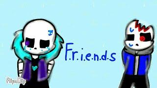 F.r.i.e.n.d.s Meme HORRORLUST [OLD!!!!!!!!!!!] (Ft, HoRRor Sans And Lust Sans)