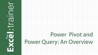 Excel - Power Pivot and Power Query Overview