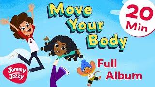 Move Your Body FULL ALBUM | Kids Songs | Jeremy and Jazzy