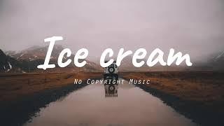 No copyright music - Ice Cream