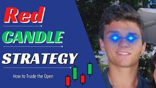 HOW TO TRADE THE OPEN - RED CANDLE STRATGEY