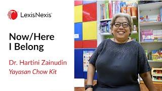 NOW/HERE I Belong: Dr. Hartini Zainudin, Yayasan Chow Kit