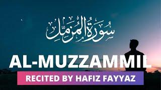 Surah AL-MUZZAMMIL by Hafiz Fayyaz