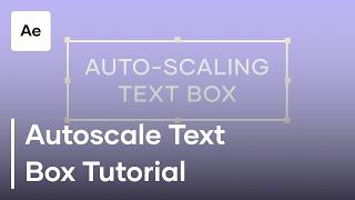 How To Create An Autoscale Text Box In After Effects