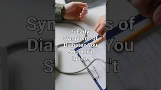 5  Early Symptoms of Diabetes You shouldn't ignore | common signs of Diabetes