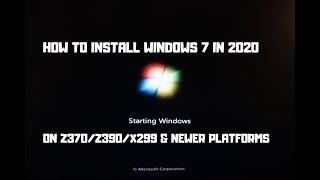 How to Install Windows 7 from USB in 2020 on a Modern Platform (Z390/X299 etc.)