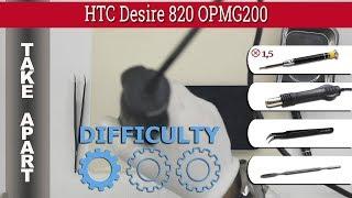 How to disassemble  HTC Desire 820 OPMG200 Take apart Tutorial