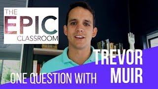 How to Create an Epic Classroom | Trevor Muir