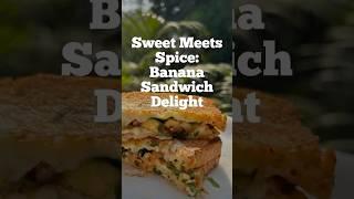 Sweet Meets Spice: Banana Sandwich Delight #fusionfood #healthyfood #quickbites