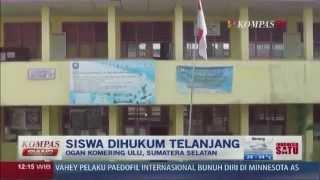 Siswa Dihukum Telanjang - Kompas Siang 230414