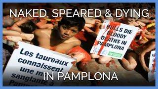 Naked, Speared and Dying in Pamplona