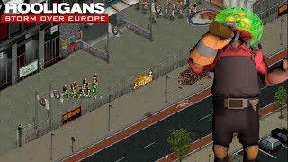 Let's Play Hooligans Storm Over Europe - Taking on the Mob in Time for Football!