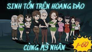 [FULL 1-60] Sinh Tồn Trên Hoang Đảo Cùng Mỹ Nhân - Hải Anh Vietsub