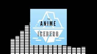 The Anime Iceberg Trailer
