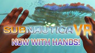 Subnautica VR with HANDS!