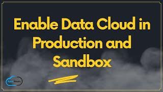 Enable Data Cloud in Production and Sandbox