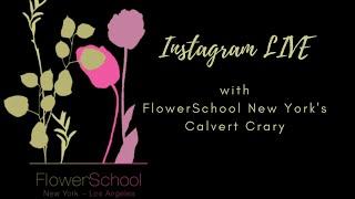 The Flower Podcast: Instagram Live with FlowerSchool NY’s Calvert Crary