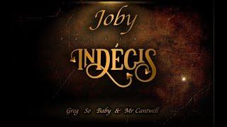 Joby x Greg So Baby - Indécis (Ft Mr Cantwell)