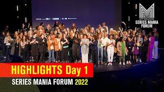 Highlights Day 1  Series Mania Forum 2022