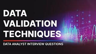 Data Validation Techniques | Data Analytics Interview Questions and Answers | Beginner level