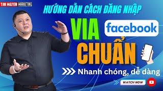 Hướng dẫn cách login vào Via Mới trên Facebook | Tân Nguyễn Marketing