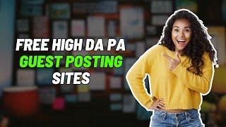 Free Guest Post Sites | High Authority Guest Posting Websites