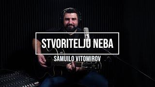 Stvoritelju neba_Samuilo Vitomirov