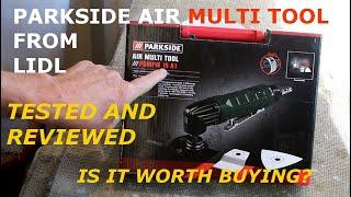 Parkside Air Multi Tool review, Is it worth buying?