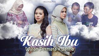 Wulan Permata X Janna - Kasih Ibu [Official Music Video]