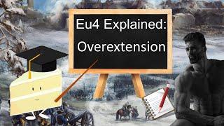 Eu4 Explained: Overextension