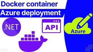 How to Deploy Docker Containers on Azure with .NET Core api