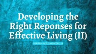 Develop Right Response for Effective Living (II)