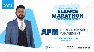 Elance Marathon Question Practice + Revision | AFM  | Day 1 | Habeeb Rahiman FCCA | ACCA Sept ‘24