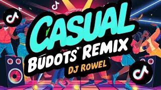 CASUAL BUDOTS REMIX - TIKTOK VIRAL 2024 | DJ Rowel Remix