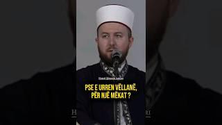 Pse e urren vëllanë, për një mëkat️  —  Hoxhë Qëndrim Jashari | #allah #islam #hoxha #shqip #muslim