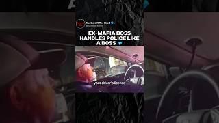 Ex-Mafia Leader Handles Police Like a Boss 