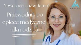 Noworodek w Domu: Przewodnik po opiece medycznej dla rodzica. ZDROWY NOWORODEK - CZĘŚĆ 2