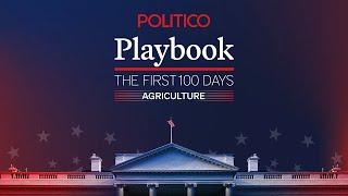 WATCH LIVE: POLITICO Playbook The First 100 Days: Agriculture