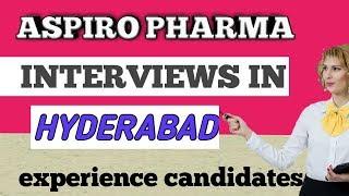 ASPIRO PHARMA JOB WALK IN INTERVIEW IN HYDERABAD|FOR FRESHER'S & EXPERIENCED