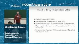 PGConf.Russia 2019 Christopher Travers «Data Recovery in PostgreSQL on a Damaged Filesystem»