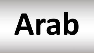 How to Pronounce Arab