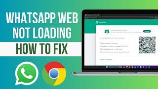 [FIXED] Whatsapp Web Not Loading on Chrome | How to Fix Whatsapp Web Not Working on PC