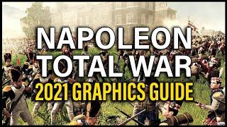 MAKE NAPOLEON TOTAL WAR LOOK AMAZING! 2021 GRAPHICS GUIDE