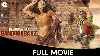 Babumoshai Bandookbaaz | Full Movie Hindi | Nawazuddin Siddiqui | Bidita Bag | Hindi Movie | ZEE5